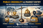 Public Credibility as Market Entry The New Rules of Distribution in AfCFTA Markets