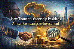 Why Thought Leadership Positions African Companies for Investment